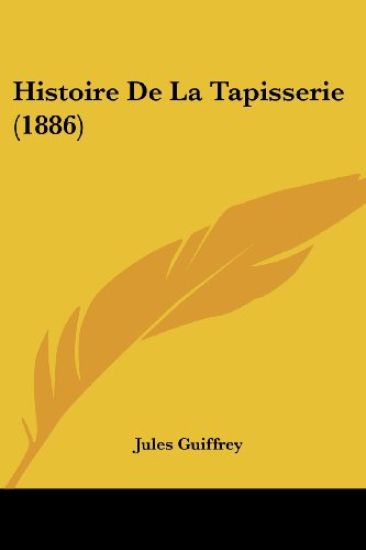 Histoire De La Tapisserie (1886)
