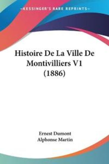 Histoire De La Ville De Montivilliers V1 (1886)