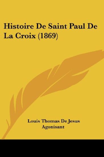 Histoire De Saint Paul De La Croix (1869)