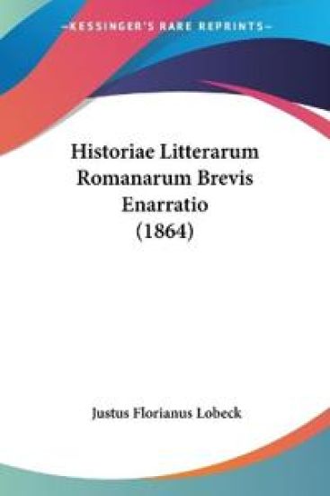 Historiae Litterarum Romanarum Brevis Enarratio (1864)