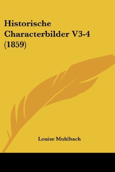 Muhlbach, L: Historische Characterbilder V3-4 (1859)