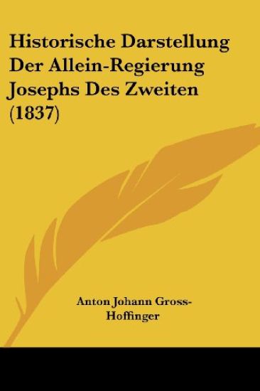 Gross-Hoffinger, A: Historische Darstellung Der Allein-Regie