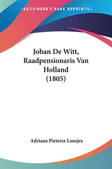 Johan De Witt, Raadpensionaris Van Holland (1805)