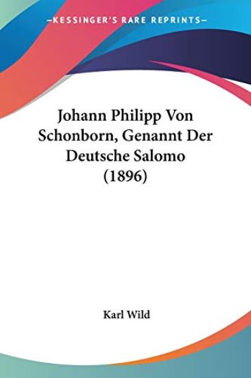 Wild, K: Johann Philipp Von Schonborn, Genannt Der Deutsche