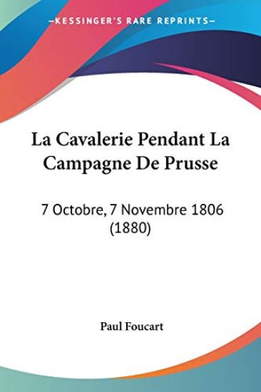 La Cavalerie Pendant La Campagne De Prusse