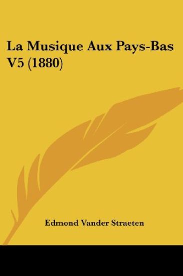 La Musique Aux Pays-Bas V5 (1880)