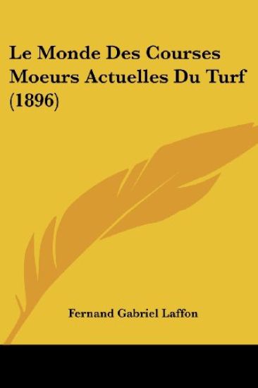 Le Monde Des Courses Moeurs Actuelles Du Turf (1896)