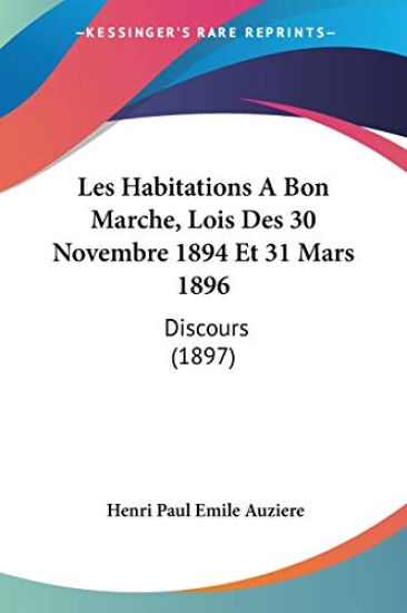 Les Habitations A Bon Marche, Lois Des 30 Novembre 1894 Et 31 Mars 1896