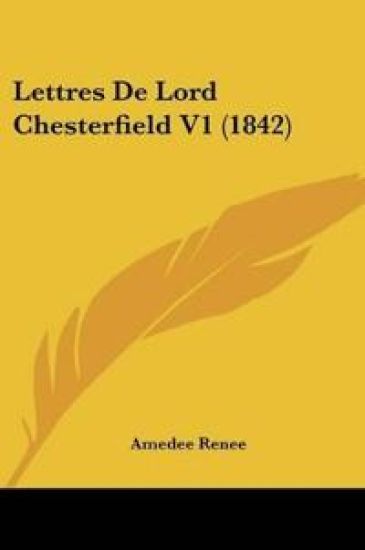 Lettres De Lord Chesterfield V1 (1842)