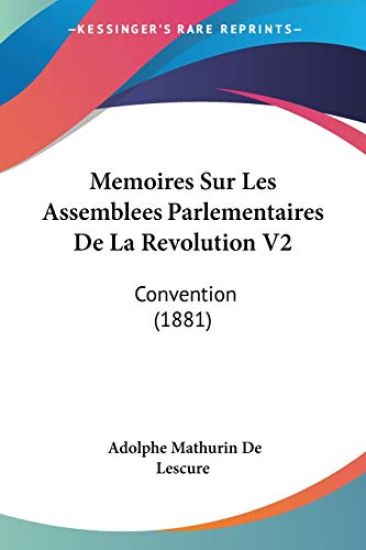 Memoires Sur Les Assemblees Parlementaires De La Revolution V2