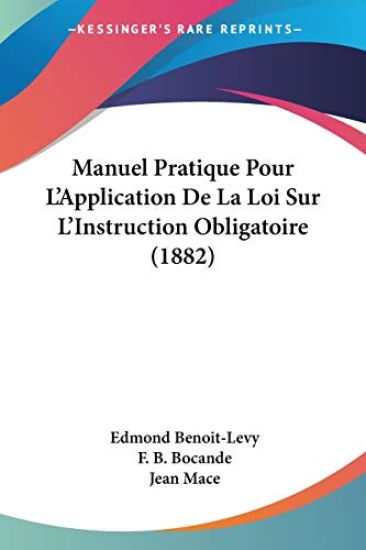 Manuel Pratique Pour L'Application De La Loi Sur L'Instruction Obligatoire (1882)