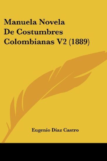 Manuela Novela De Costumbres Colombianas V2 (1889)