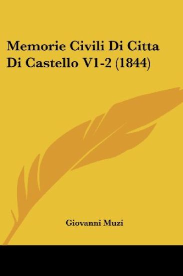 Memorie Civili Di Citta Di Castello V1-2 (1844)