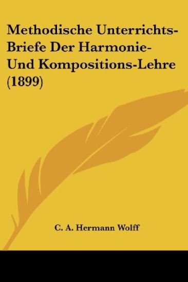 Wolff, C: Methodische Unterrichts-Briefe Der Harmonie-Und Ko