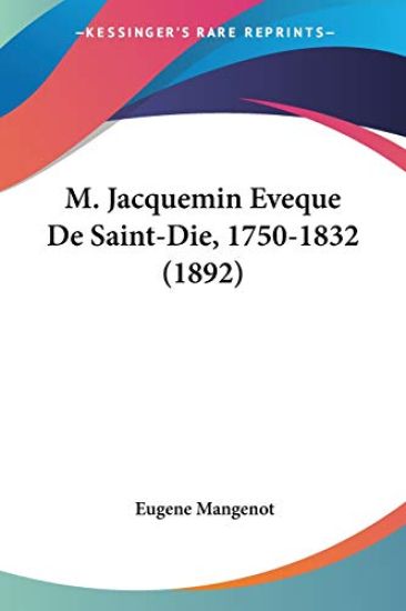 M. Jacquemin Eveque De Saint-Die, 1750-1832 (1892)