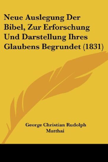 Matthai, G: Neue Auslegung Der Bibel, Zur Erforschung Und Da