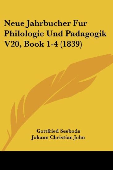 Seebode, G: Neue Jahrbucher Fur Philologie Und Padagogik V20