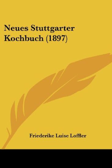 Loffler, F: Neues Stuttgarter Kochbuch (1897)