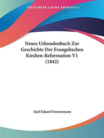 Foerstemann, K: Neues Urkundenbuch Zur Geschichte Der Evange
