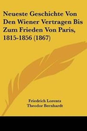Lorentz, F: Neueste Geschichte Von Den Wiener Vertragen Bis