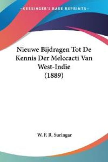 Nieuwe Bijdragen Tot De Kennis Der Melccacti Van West-Indie (1889)