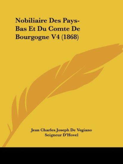Nobiliaire Des Pays-Bas Et Du Comte De Bourgogne V4 (1868)