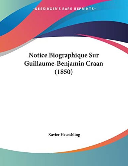 Notice Biographique Sur Guillaume-Benjamin Craan (1850)