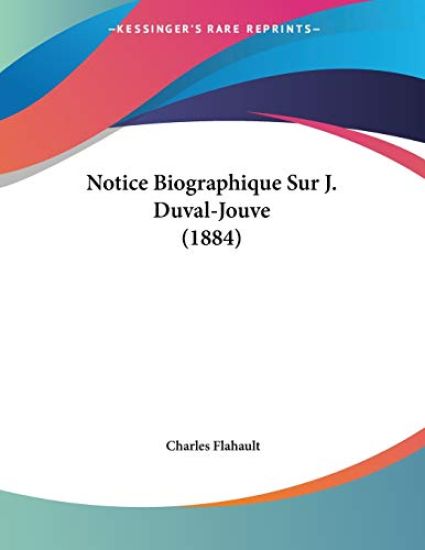 Flahault, C: Notice Biographique Sur J. Duval-Jouve (1884)