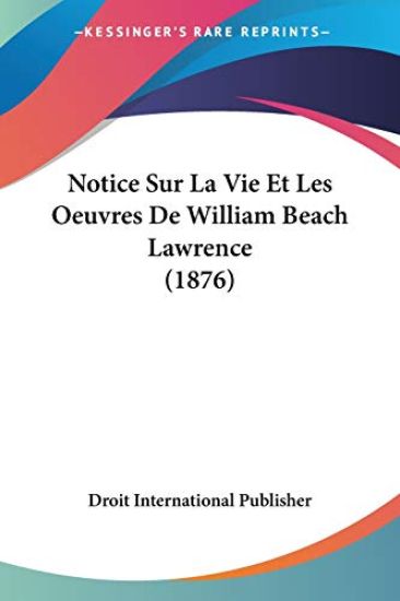 Notice Sur La Vie Et Les Oeuvres De William Beach Lawrence (1876)