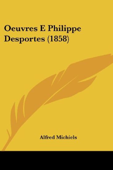 Oeuvres E Philippe Desportes (1858)