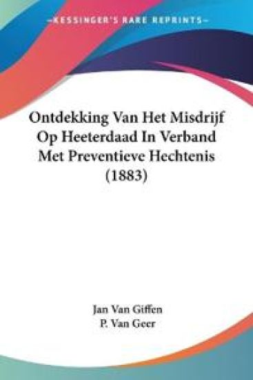 Ontdekking Van Het Misdrijf Op Heeterdaad In Verband Met Preventieve Hechtenis (1883)