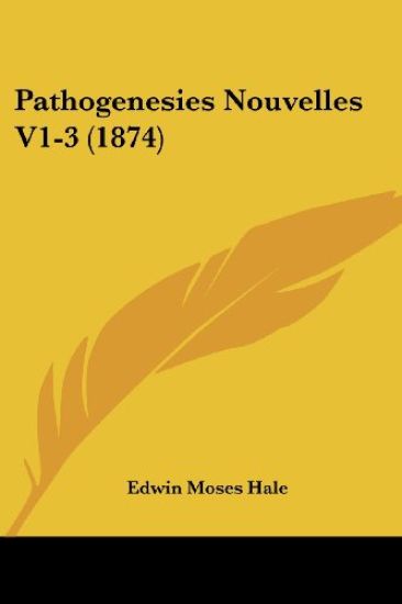 Pathogenesies Nouvelles V1-3 (1874)