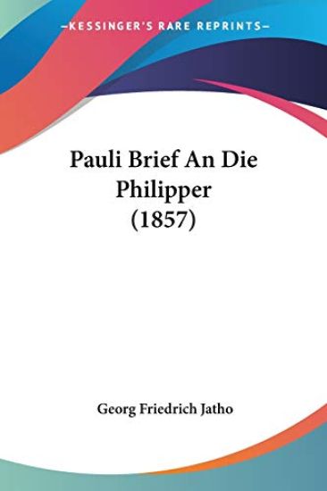Jatho, G: Pauli Brief An Die Philipper (1857)