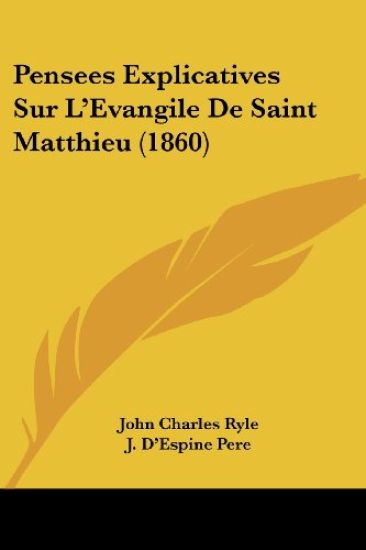 Pensees Explicatives Sur L'Evangile De Saint Matthieu (1860)