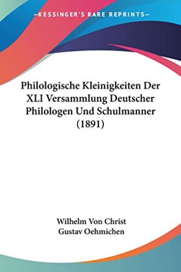 Christ, W: Philologische Kleinigkeiten Der XLI Versammlung D