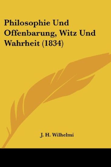 Wilhelmi, J: Philosophie Und Offenbarung, Witz Und Wahrheit