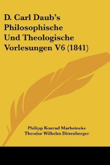 D. Carl Daub's Philosophische Und Theologische Vorlesungen V