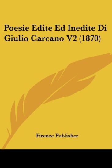 Poesie Edite Ed Inedite Di Giulio Carcano V2 (1870)