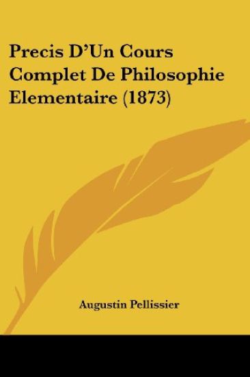 Precis D'Un Cours Complet De Philosophie Elementaire (1873)