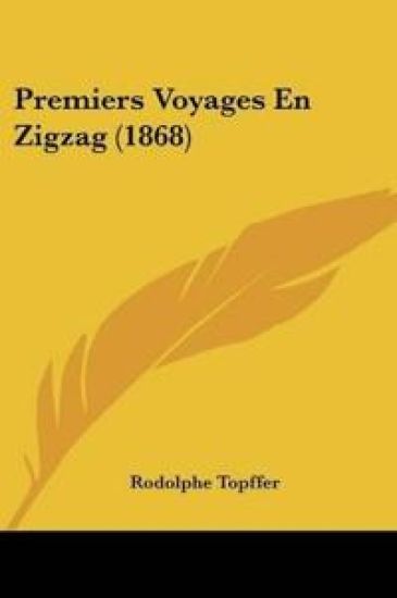 Premiers Voyages En Zigzag (1868)