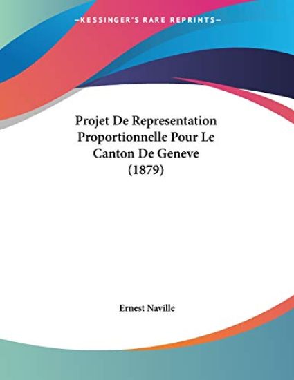 Projet De Representation Proportionnelle Pour Le Canton De Geneve (1879)