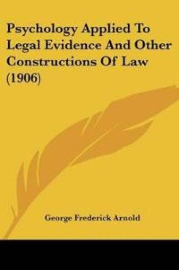 Psychology Applied To Legal Evidence And Other Constructions Of Law (1906)