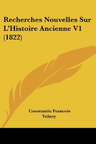 Recherches Nouvelles Sur L'Histoire Ancienne V1 (1822)