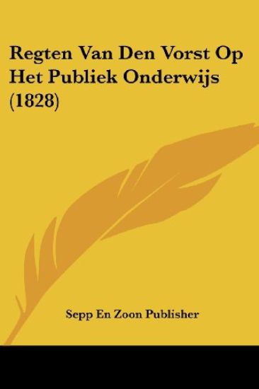 Regten Van Den Vorst Op Het Publiek Onderwijs (1828)