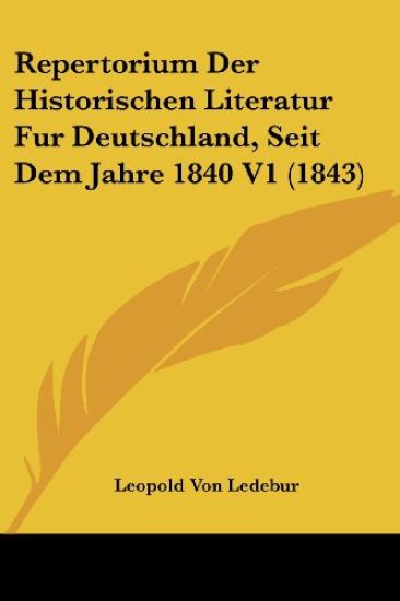Ledebur, L: Repertorium Der Historischen Literatur Fur Deuts