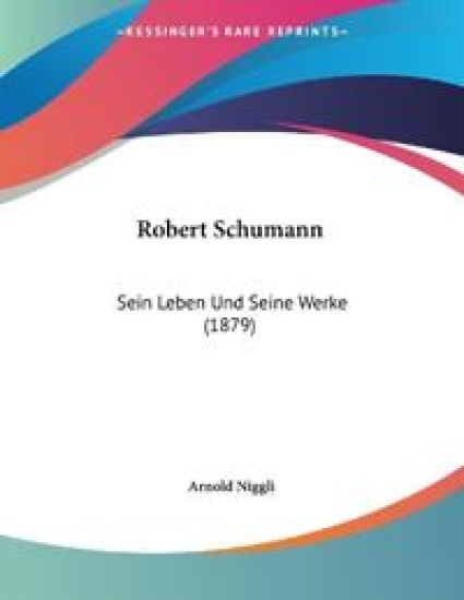 Niggli, A: Robert Schumann