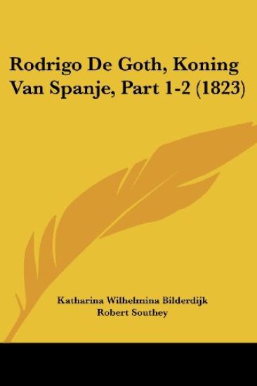 Rodrigo De Goth, Koning Van Spanje, Part 1-2 (1823)