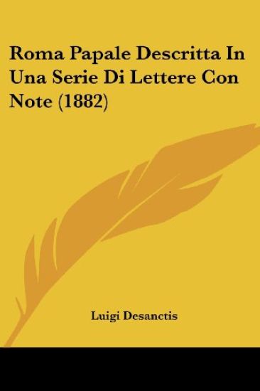 Roma Papale Descritta In Una Serie Di Lettere Con Note (1882)