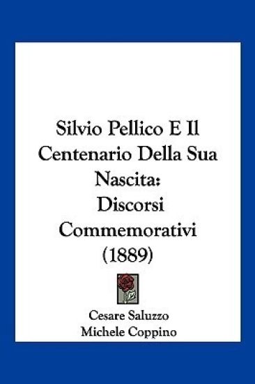Silvio Pellico E Il Centenario Della Sua Nascita