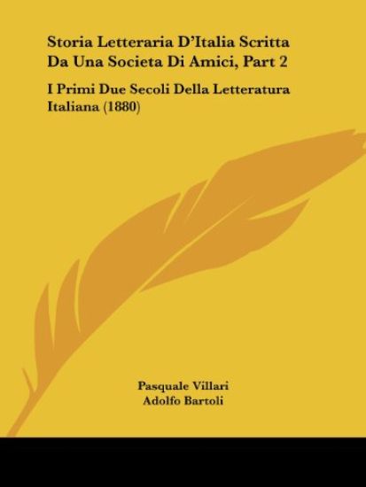 Storia Letteraria D'Italia Scritta Da Una Societa Di Amici, Part 2